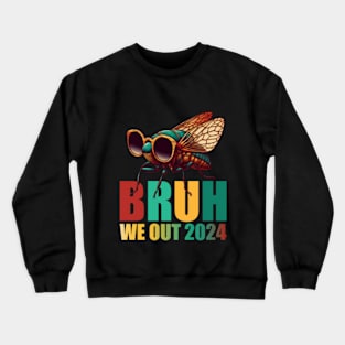 Bruh We Out Cicada 2024 Teacher Crewneck Sweatshirt